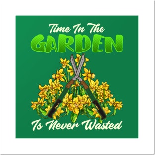 Time In The Garden Is Never Wasted Gardening Posters and Art